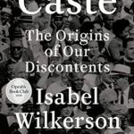 Caste: The Origin of Our Discontents